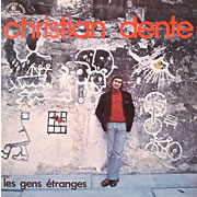 CHRISTIAN DENTE / Les Gens Etranges